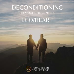 Deconditioning Through The Centers - Ego/Heart